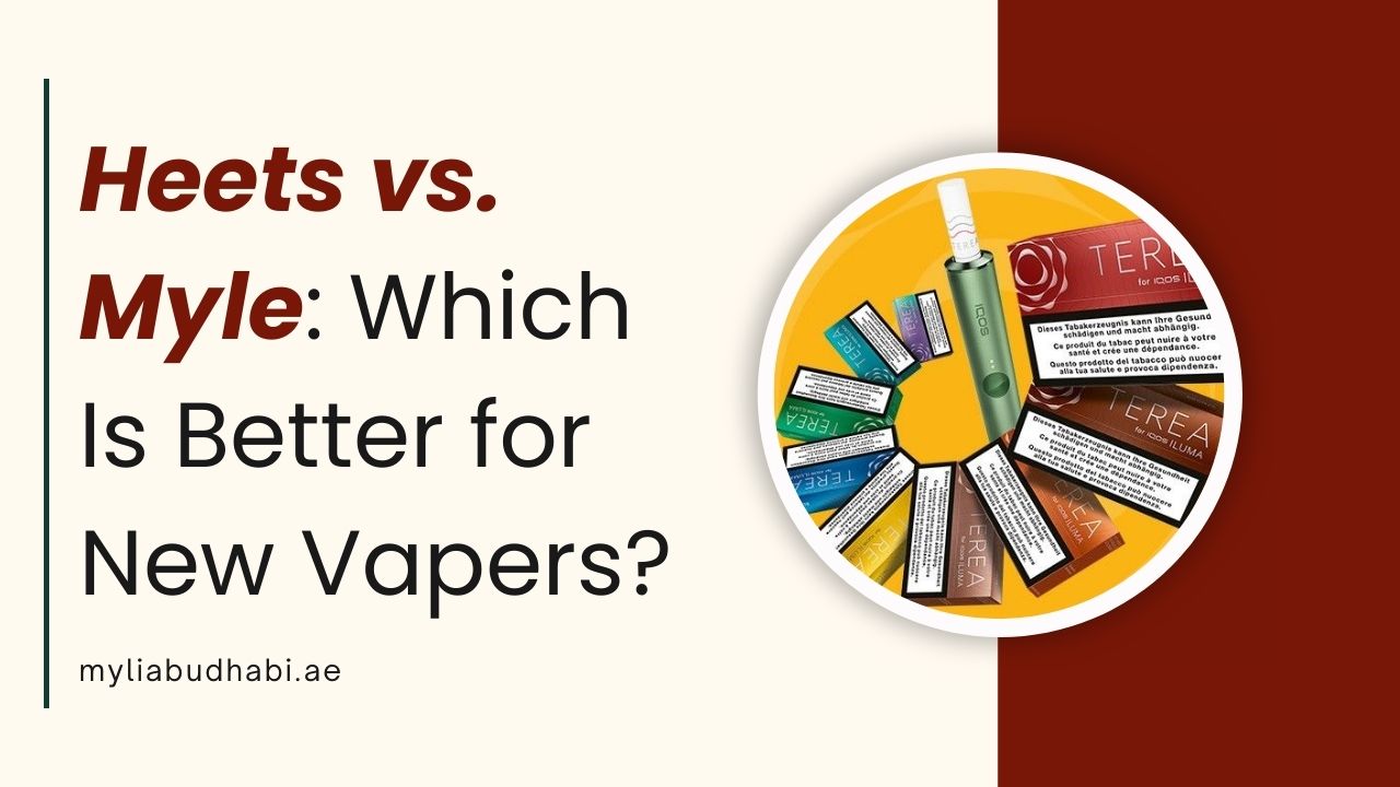 Heets vs. Myle: Which Is Better for New Vapers?